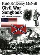 Civil War Songbook: With Historical Commentary - McNeil, Keith, PhD, and McNeil, Rusty