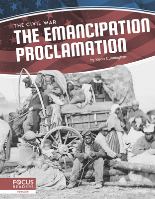 Civil War: The Emancipation Proclamation - Cunningham, Kevin