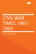 Civil War Times, 1861-1865