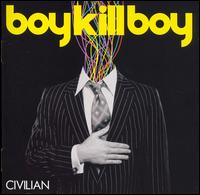 Civilian - Boy Kill Boy