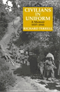 Civilians in Uniform: A Memoir 1937-1945