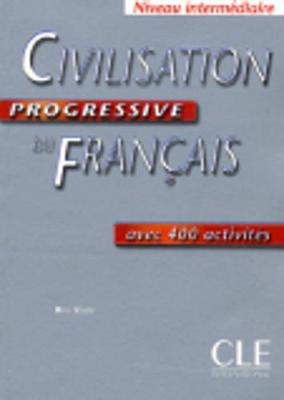 Civilisation Progressive Du Francais, Niveau Intermediaire: Avec 400 Activites - Steele, Ross