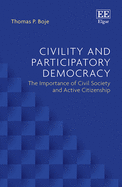 Civility and Participatory Democracy: The Importance of Civil Society and Active Citizenship
