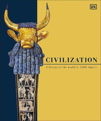 Civilization: A History of the World in 1000 Objects - DK