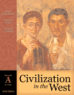 Civilization in the West, Volume a (to 1500) - Kishlansky, Mark A, and Geary, Patrick, and O'Brien, Patricia