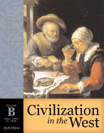 Civilization in the West, Volume B (from 1350 to 1850)