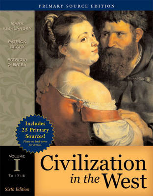 Civilization in the West, Volume I: To 1715; - Kishlansky, Mark, and Geary, Patrick, and O'Brien, Patricia