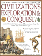 Civilizations, Exploration & Conquest: The Illustrated History Encyclopedia - Wilkinson, Philip, and Fowler, Will, and Adams, Simon, Dr.
