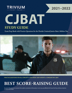 CJBAT Study Guide: Exam Prep Book with Practice Questions for the Florida Criminal Justice Basic Abilities Test