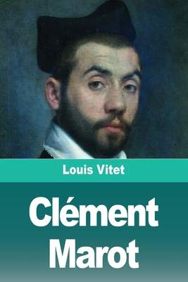 Cl?ment Marot - Vitet, Louis