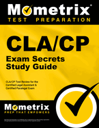 Cla/Cp Exam Secrets: Cla/Cp Test Review for the Certified Legal Assistant & Certified Paralegal Exam