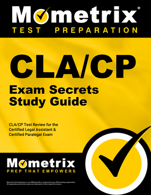 Cla/Cp Exam Secrets Study Guide: Cla/Cp Test Review for the Certified Legal Assistant & Certified Paralegal Exam - Mometrix Paralegal Certification Test Team (Editor)