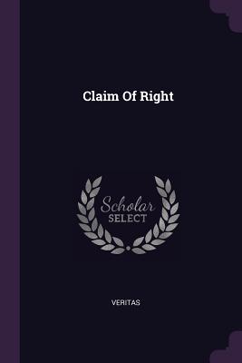 Claim Of Right - Veritas