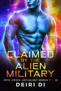 Claimed by the Alien Military: A Knotty SciFi Romance Anthology Books 1-10
