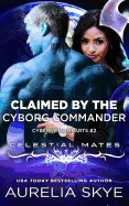 Claimed by the Cyborg Commander