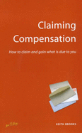 Claiming Compensation: How to Claim and Gain What is Due to You