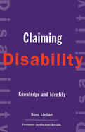 Claiming Disability: Knowledge and Identity
