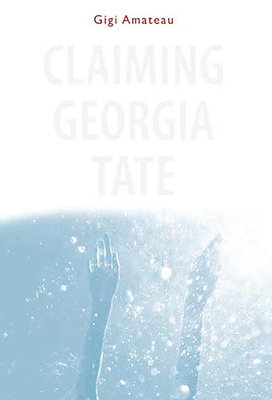 Claiming Georgia Tate - Amateau, Gigi