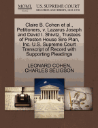 Claire B. Cohen et al., Petitioners, V. Lazarus Joseph and David I. Shivitz, Trustees of Preston House Sire Plan, Inc. U.S. Supreme Court Transcript of Record with Supporting Pleadings