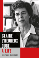 Claire l'Heureux-Dube: A Life