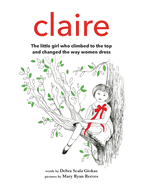 Claire: The little girl who climbed to the top and changed the way women dress