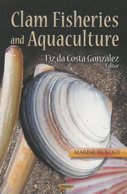 Clam Fisheries & Aquaculture - Gonzlez, Fiz da Costa (Editor)