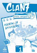 Clan 7 Con Hola Amigos!: Exercieses Book Level 1