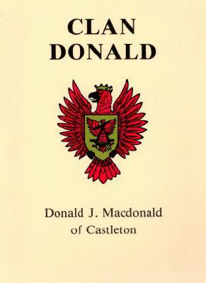 Clan Donald - Donald, MacDonald, and MacDonald, Godfrey (Foreword by)