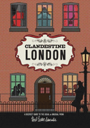 Clandestine London: A Discreet Guide to the Usual & Unusual