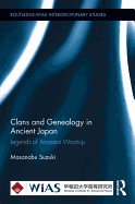 Clans and Genealogy in Ancient Japan: Legends of Ancestor Worship