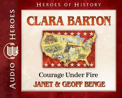 Clara Barton Audiobook - Benge, Janet & Geoff, and Gallagher, Rebecca (Read by)
