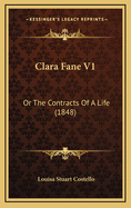 Clara Fane V1: Or the Contracts of a Life (1848)