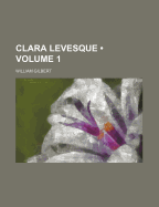 Clara Levesque (Volume 1)