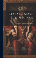 Clara or Slave Life in Europe