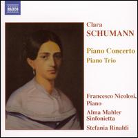 Clara Schumann: Piano Concerto; Piano Trio - Andrea Noferini (cello); Francesco Nicolosi (piano); Rodolfo Bonucci (violin); Alma Mahler Sinfonietta;...