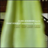 Clara Schumann: Piano Trio; Franz Schubert: Quartet Rosamunde; Trio D471 - Alban Gerhardt (cello); Antje Weithaas (violin); Christian Tetzlaff (violin); Gergana Gergova (violin);...