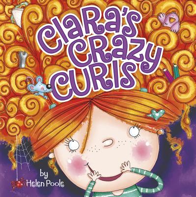 Claras Crazy Curls (Fiction Picture Books) - Poole, Helen (Illustrator)