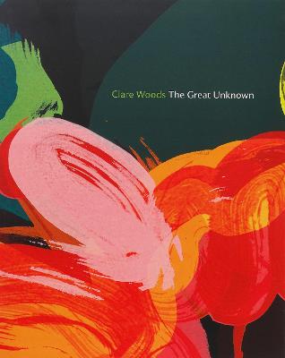 Clare Woods: The Great Unknown - 