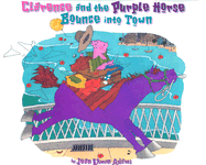 Clarence and the Purple Horse Bounce Into Town - Adams, Jean Ekman, and Rising Moon