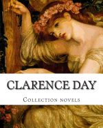Clarence Day, Collection novels - Day, Clarence