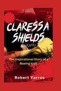 Claressa Shields Biography: The Inspirational Story of a Boxing Icon