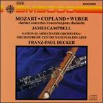Clarinet Concertos by Mozart, Copland & Weber - James Campbell (clarinet); National Arts Centre Orchestra; Franz-Paul Decker (conductor)