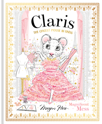 Claris: Magnificent Mess: Claris #8 - Hess, Megan