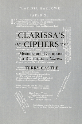 Clarissa's Ciphers: Meaning and Disruption in Richardson's Clarissa - Castle, Terry