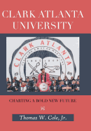 Clark Atlanta University: Charting a Bold New Future
