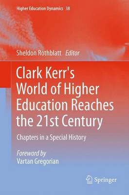 Clark Kerr's World of Higher Education Reaches the 21st Century: Chapters in a Special History - Rothblatt, Sheldon (Editor)