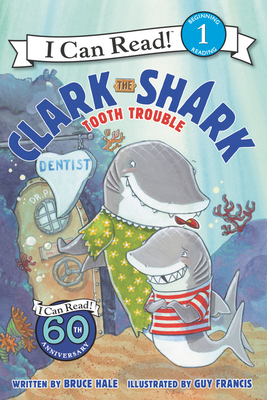 Clark the Shark: Tooth Trouble - Hale, Bruce