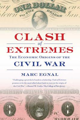 Clash of Extremes: The Economic Origins of the Civil War - Egnal, Marc