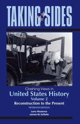 Clashing Views in United States History: Reconstruction to the Present - Madaras, Larry, and SoRelle, James M.