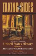 Clashing Views in United States History, Volume 1, the Colonial Period to Reconstruction